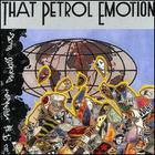 That Petrol Emotion - End Of The Millenium Psychosis Blues