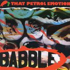 That Petrol Emotion - Babble