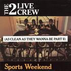 Sports Weekend (As Clean As They Wanna Be Part 2)