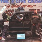 The 2 Live Crew - Is What We Are