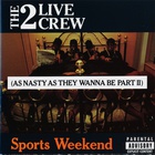 The 2 Live Crew - Sports Weekend: As Nasty As They Wanna Be Pt. 2