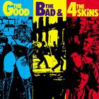 The 4 Skins - The Good The Bad And The 4 Skins
