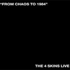 The 4-Skins - From Chaos To 1984 (Live)