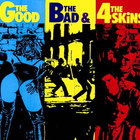 The 4-Skins - The Good, The Bad, And The 4-Skins