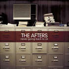 The Afters - Never Going Back to OK