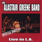The Alastair Greene Band - Official Bootleg: Live In L.A.