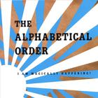 The Alphabetical Order - I Am Magically Happening!