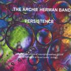 THE ARCHIE HERMAN BAND - Persistence