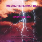 THE ARCHIE HERMAN BAND - HAUNTING HITS