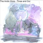 The Arctic Zone - Three and Out