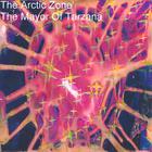The Arctic Zone - The Mayor Of Tarzana