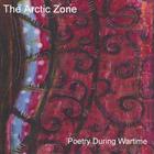 The Arctic Zone - Poetry During War Time