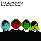 The Automatic - Tear The Signs Down