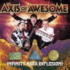 The Axis Of Awesome - Infinity Rock Explosion!
