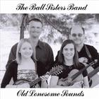 The Ball Sisters Band - Old Lonesome Sounds