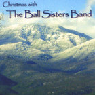 The Ball Sisters Band - Christmas With the Ball Sisters Band