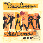 The Banana Convention - Ghetto Diamond(s)