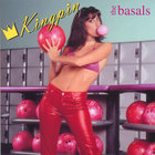 the basals - Kingpin