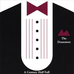 The Deansmen: A Century Half Full