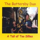 The Battersby Duo - A Tail of Too Sillies