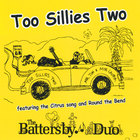 The Battersby Duo - Too Sillies Two