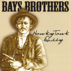 The Bays Brothers - Honky Tonk Daddy