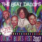 The Beat Daddys - Live at the Quincy Blues Fest 2007