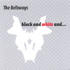 The Beltways - black and white and...red all over