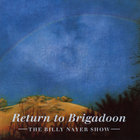 The Billy Nayer Show - Return to Brigadoon