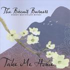 The Biscuit Burners - Take Me Home