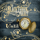 The Blackthorn Project - Until