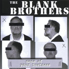 The Blank Brothers - None Of Your Business