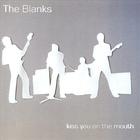 The Blanks - Kiss You On The Mouth