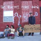The Blarney Rebel Band - Buy My Soul