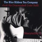 The Blue Ribbon Tea Company - Storyteller 2: And He Descended Into Hell