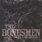 The Bonesmen - Skin and Bones