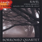 the borromeo string quartet - RAVEL-String Quartet and Sonata for Violin and Cello