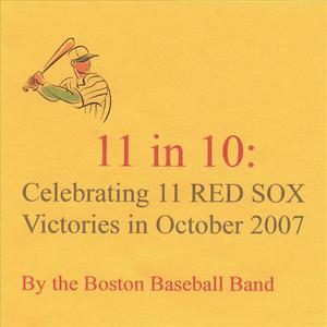 11 in 10: Celebrating 11 Red Sox Victories in October 2007