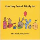 The Boy Least Likely To - The Best Party Ever