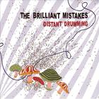 The Brilliant Mistakes - Distant Drumming