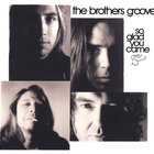The Brothers Groove - So Glad You came
