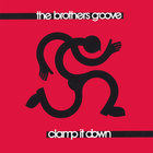 The Brothers Groove - Clamp It Down
