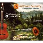 The Candlelight Guitarist - Sunflower Serenity ...Watercolor Odyssey (solos with nature sounds)