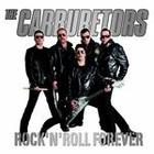 The Carburetors - Rock 'N' Roll Forever