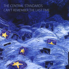 The Central Standards - Can't Remember the Last Time