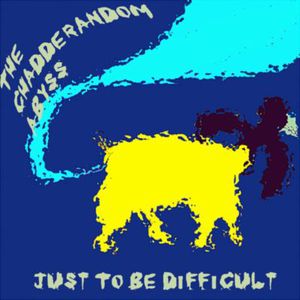 Just To Be Difficult