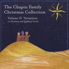 The Chapin Family - The Chapin Family Christmas Collection Volume II: Variations on Christmas and Epiphany Carols