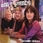 The Chenille Sisters - May I Suggest