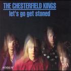 The Chesterfield Kings - Let's Go Get Stoned