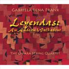The Chiara String Quartet - Leyendas: An Andean Walkabout - Gabriela Lena Frank